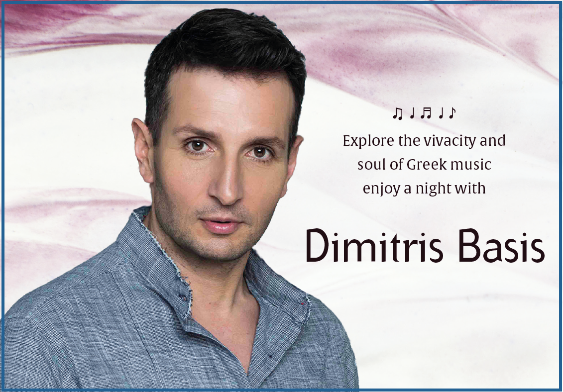 A Greek Concert and Dance Night with Dimitri Basis, combining culture with entertainment